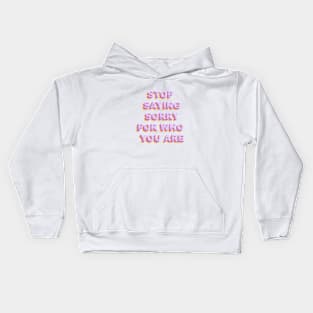 Stop Saying Sorry Kids Hoodie